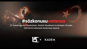 Kadem’den 15 Temmuz'a Dair Hafızaları Tazeleyen Kampanya: 