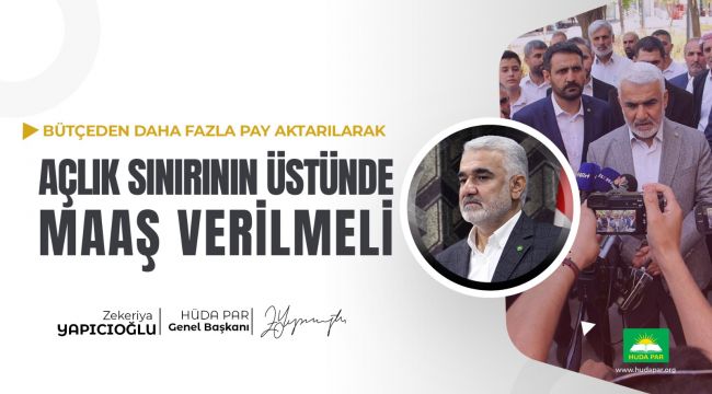 Yapıcıoğlu: Bütçeden daha fazla pay aktarılarak açlık sınırının üstünde maaş verilmeli