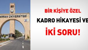 Bir kişiye özel kadro hikayesi ve iki soru