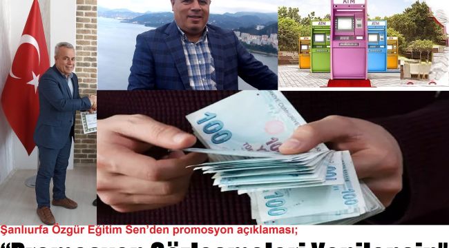 Şanlıurfa Özgür Eğitim Sen’den promosyon açıklaması; “Promosyon Sözleşmeleri Yenilensin”  