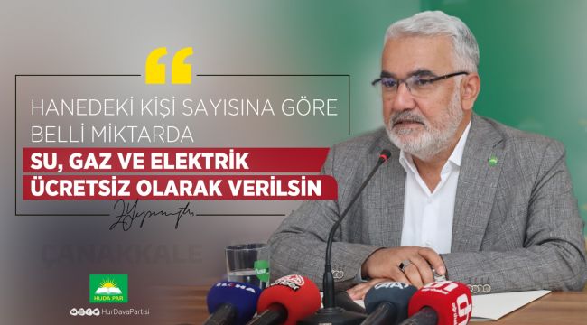 Yapıcıoğlu: Hanedeki kişi sayısına göre belli miktarda su, gaz ve elektrik ücretsiz olarak verilsin