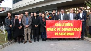 Urfa Emek ve Demokrasi Platformu'ndan yasak tepkisi!