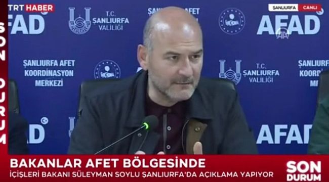 Bakan Soylu Urfa'daki son durumu paylaştı