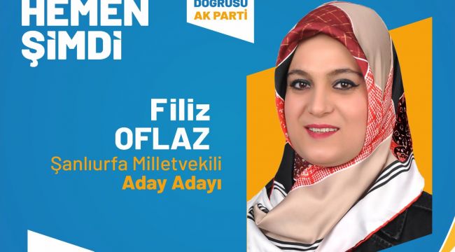 Filiz OFLAZ, Aday Adaylığı başvurusunda bulundu 