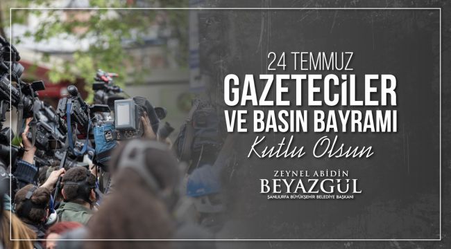 Başkan Beyazgül, “Basınımız Demokrasilerin En Önemli Unsurudur”