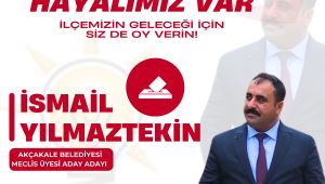  İsmail Yılmaztekin Akçakale Meclis Üyesi Aday Adayı Olduğunu Açıkladı