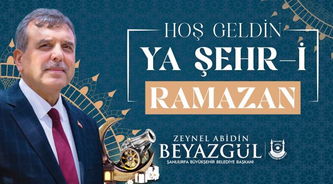 Başkan Beyazgül, “Mübarek Ramazan Ayının Manevi Hazzını Birlik Ve Beraberlik İçerisinde Yaşayalım”