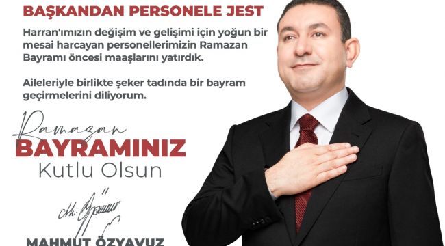 Başkan Özyavuz'da Personele Jest, Maaşlar Erken Yattı