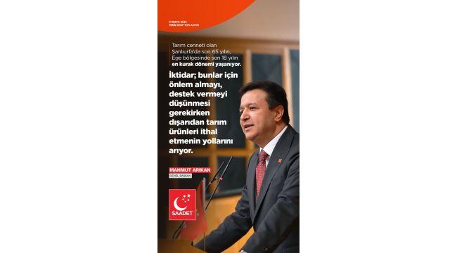 Saadet Partisi Genel Başkanı Arıkan TBMM’de Şanlıurfa’ya Dikkat Çekti