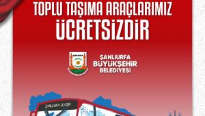 Şanlıurfa’da 19 Mayıs’ta Toplu Taşıma Ücretsiz Olacak
