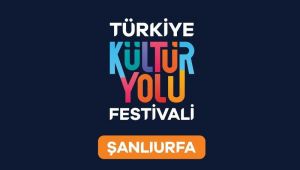 Şanlıurfa Kültür Yolu Festivali’nde Herkes İçin Kültür Ve Sanat