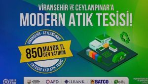 Viranşehir ve Ceylanpınar’a 850 milyon TL’lik çevre yatırımı
