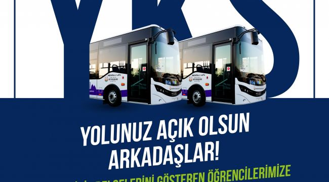 Büyükşehir Belediyesi'nden YKS Öğrencilerine Ücretsiz Ulaşım Desteği