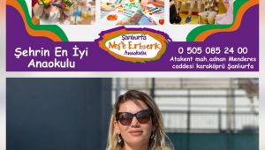 Neşe Erberk Anaokulu Şanlıurfa Yeni Yerine Taşınıyor