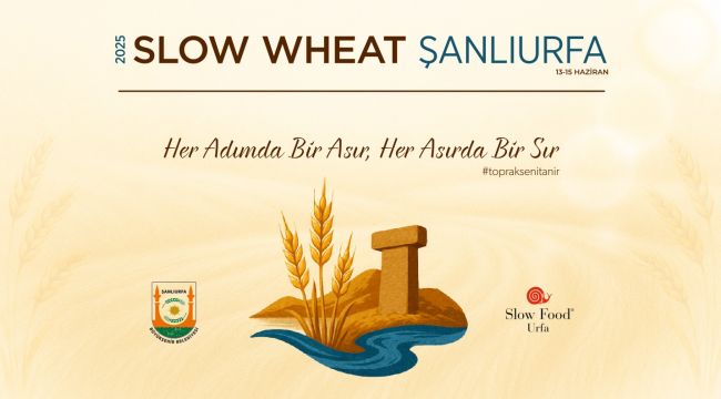 Şanlıurfa Büyükşehir Belediyesi’nden Uluslararası Buğday Festivali