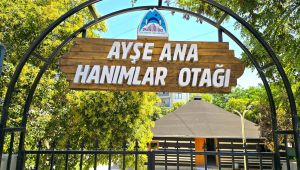 Eyyübiye’de Örnek Bir Proje Daha: Hanımlar Otağı