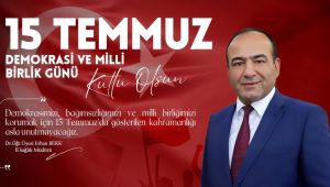 Şanlıurfa İl Sağlık Müdürü Dr. Erhan Berk’ten 15 Temmuz Mesajı “Milletimizin birliği ve demokrasiye olan inancı daim olsun”