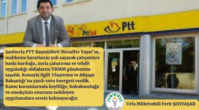 Şanlıurfa PTT’de Hukuk Tanımaz İddialar Meclis Gündeminde
