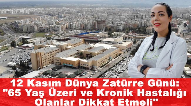 12 Kasım Dünya Zatürre Günü: “65 Yaş Üzeri ve Kronik Hastalığı Olanlar Dikkat Etmeli”