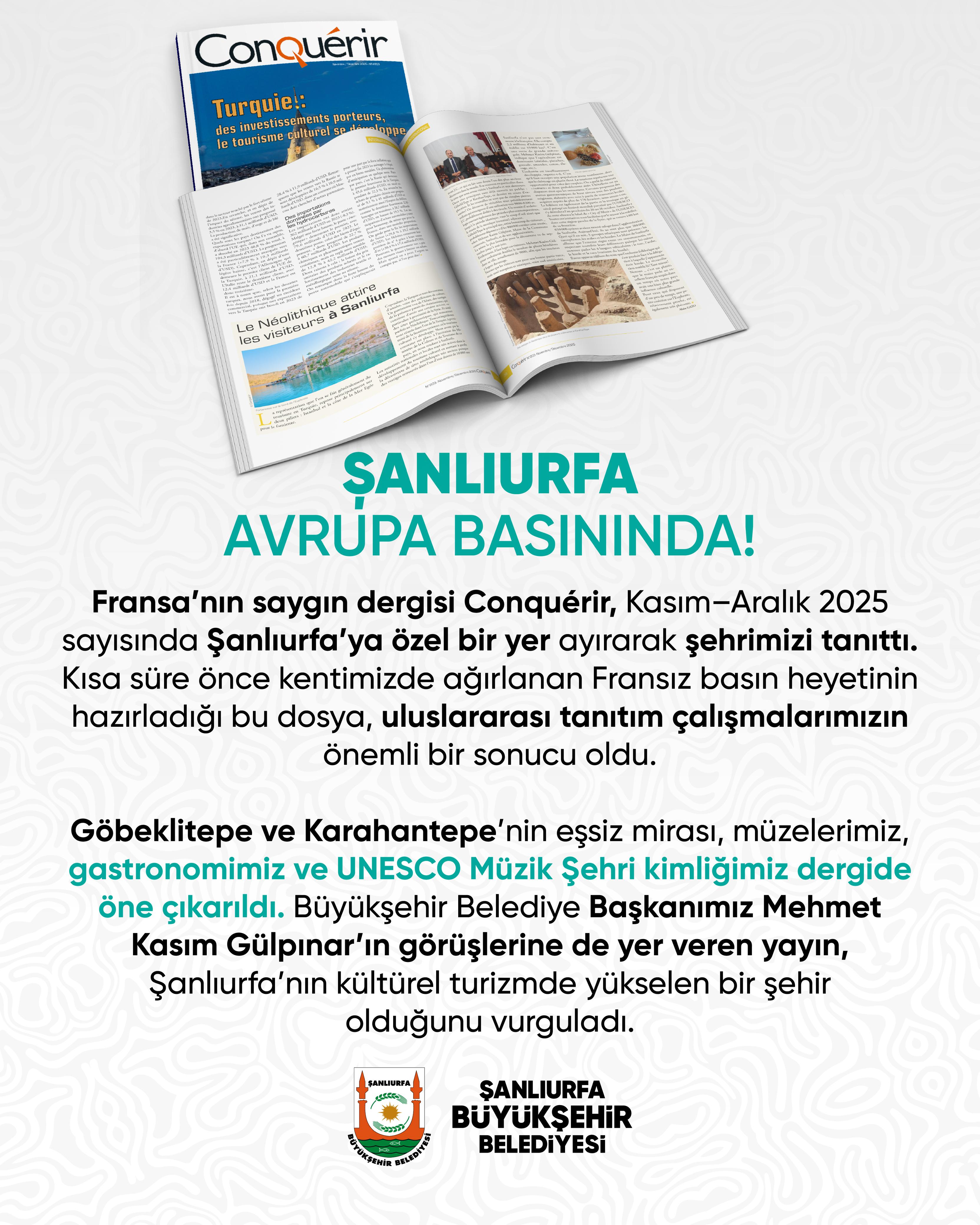 Fransa’nın Saygın Dergisi Conquérir, Şanlıurfa’yı Kapak Dosyasında Tanıttı