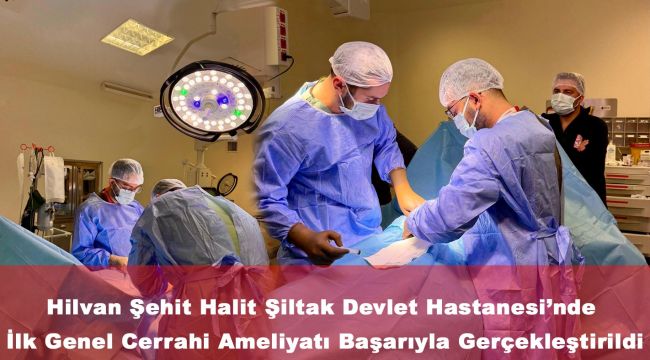 Hilvan Şehit Halit Şiltak Devlet Hastanesi’nde İlk Genel Cerrahi Ameliyatı Başarıyla Gerçekleştirildi
