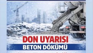 Şanlıurfa'da Don Uyarısı: +5 Derecenin Altında Beton Dökümüne Dikkat