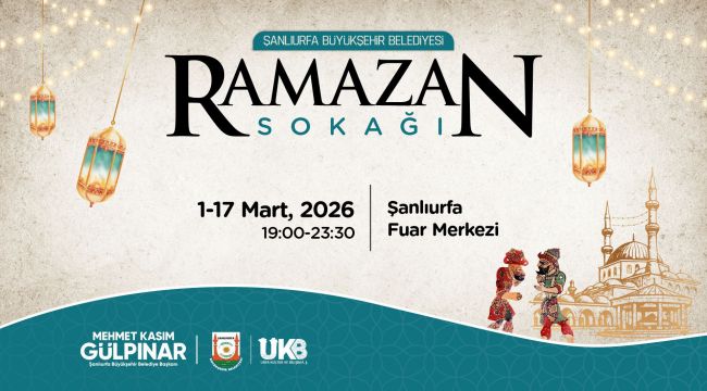 Şanlıurfa’da Ramazan Coşkusu Ramazan Sokağı’nda Yaşanacak