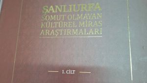 Şanlıurfa'nın Sözlü Kültür Hazinesi Kitaplaştırıldı
